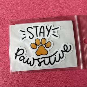 Stay pawsitive vinyl decal